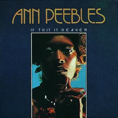 If This Is Heaven - Ann Peebles If This Is Heaven - Ann Peebles