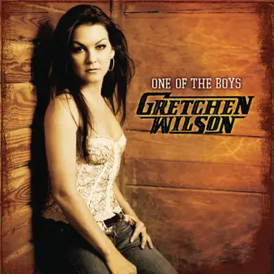 One of the Boys - Gretchen Wilson