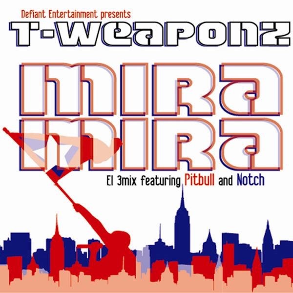 Mira Mira (El 3Mix) - Single - T-Weaponz featuring Pitbull & Notch