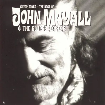 Silver Tones - The Best of John Mayall & The Bluesbreakers - John Mayall