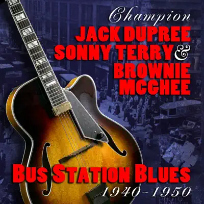 Bus Station Blues 1940-1950 - Brownie McGhee Bus Station Blues 1940-1950 - Brownie McGhee