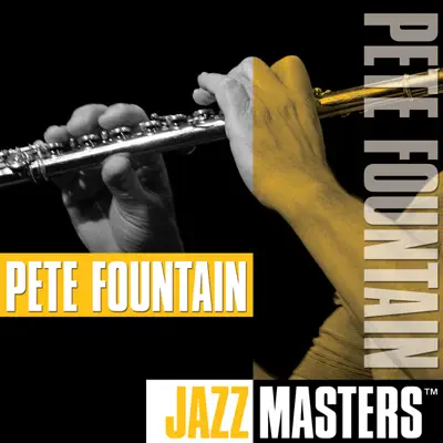 Jazz Masters: Pete Fountain - Pete Fountain