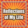 Reflections of My Life