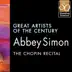 Great Artists of the Century: Abbey Simon - The Chopin Recital album cover