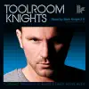 Stream & download Toolroom Knights - Mixed By Mark Knight 2.0 (Bonus Track Version)