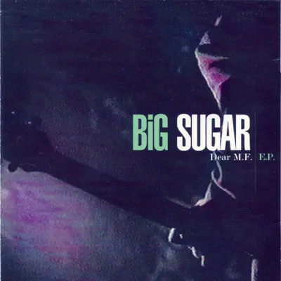 Dear M.F. - EP - Big Sugar