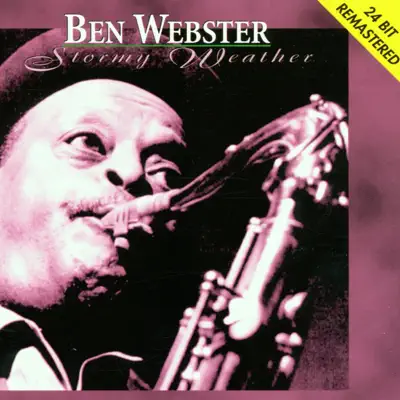 Stormy Weather - Ben Webster Stormy Weather - Ben Webster