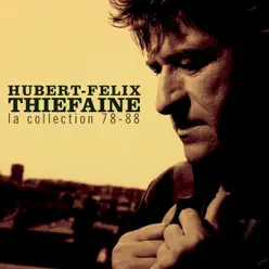 Hubert-Félix Thiéfaine : La collection (1978-1988) - Hubert-Félix Thiéfaine