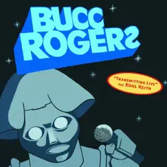 Transmitting Live (feat. Kool Keith) - EP by Bucc Rogerz album reviews, ratings, credits
