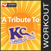 A Tribute to KC & The Sunshine Band (60 Minute Non-Stop Workout Mix) - Power Music Workout