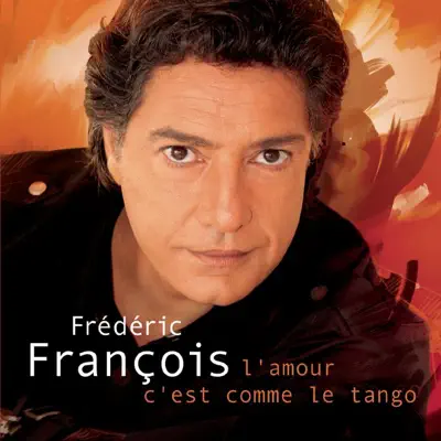 L'amour c'est comme le tango - Single - Frédéric François