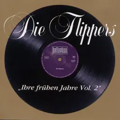 Ihre frühen Jahre, Vol. 2 - Die Flippers Ihre frühen Jahre, Vol. 2 - Die Flippers