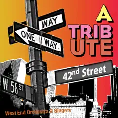 42nd Street - The Musical - A Tribute! by West End Orchestra and Singers album reviews, ratings, credits