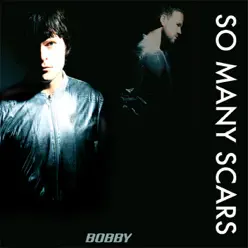 So Many Scars - EP - Bobby So Many Scars - EP - Bobby
