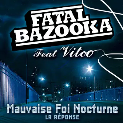 Mauvaise foi nocturne - Single (feat. Vitoo) - Fatal Bazooka