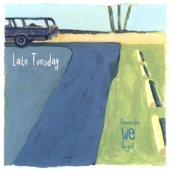 Late Tuesday - Exactly How You Feel