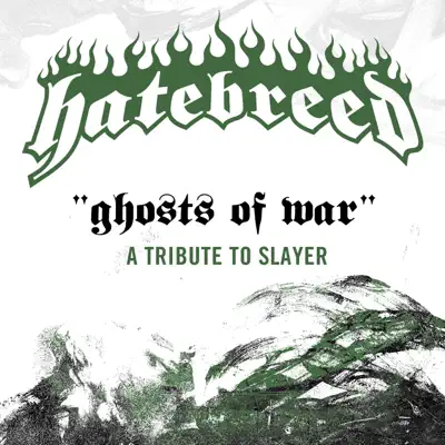 Ghosts of War (A Tribute to Slayer) - Single - Hatebreed