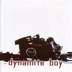 Dynamite Boy - Dynamite Boy