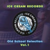 Ice Cream Old School Selection, Vol. 1, 2011