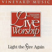 Light the Fire Again - Touching the Father's Heart, Vol. 18, 1996
