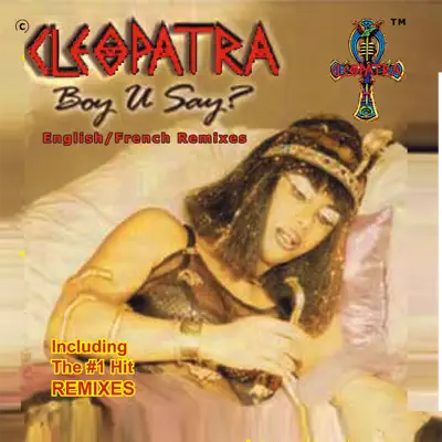 Boy U Say? Remixes - Cleopatra