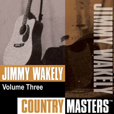 Country Masters: Jimmy Wakely, Vol. 3 - Jimmy Wakely