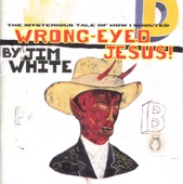 Wrong-Eyed Jesus: The Mysterious Tale of How I Shouted