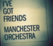 Manchester Orchestra - I've Got Friends (Album Version)