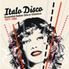 Italo Disco - Essential Italian Disco Classics 1977-1985