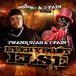 Everybody Else (T-Pain Presents) - Single - T-Pain Everybody Else (T-Pain Presents) - Single - T-Pain
