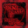 String Tribute to Bullet for My Valentine