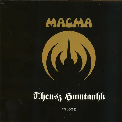 Trilogie Au Trianon / Theusz Hamtaahk, Vol. 1 (Disc 1) - Magma