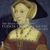 The Tallis Scholars Sing Tudor Church Music, Vol. Two - The Tallis Scholars & Peter Phillips