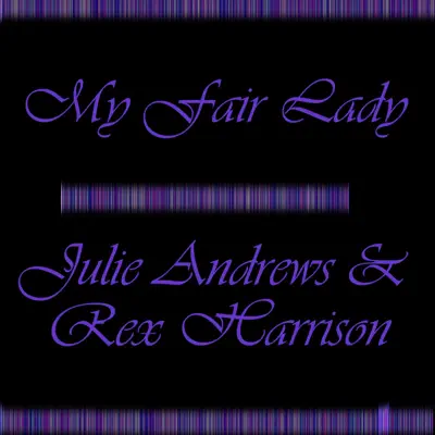 My Fair Lady - Julie Andrews My Fair Lady - Julie Andrews
