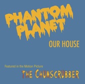 Phantom Planet - Our House