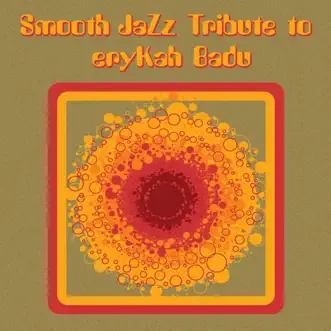 Smooth Jazz Tribute to Erykah Badu by Smooth Jazz All Stars album reviews, ratings, credits