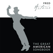 The Great American Songbook: Fred Astaire - Fred Astaire