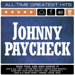 All-Time Greatest Hits: Johnny Paycheck - Johnny Paycheck
