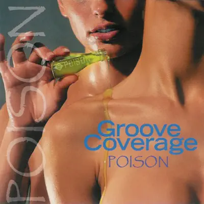 Poison (Remixes) - EP - Groove Coverage