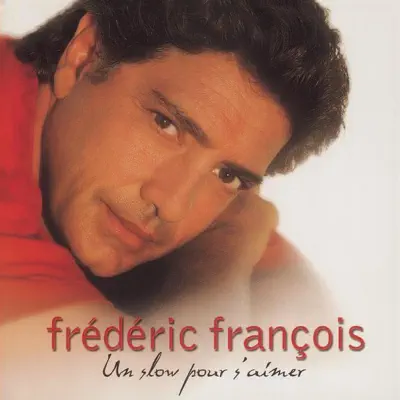 Un slow pour s'aimer - Frédéric François