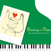 リラクシング・ピアノ ~ ミスター・チルドレン・コレクション - リラクシング・ピアノ