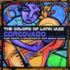 The Colors of Latin Jazz: Corcovado