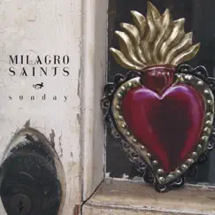 Sunday by Milagro Saints album reviews, ratings, credits