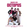 Octopus: Greatest Hits album lyrics, reviews, download