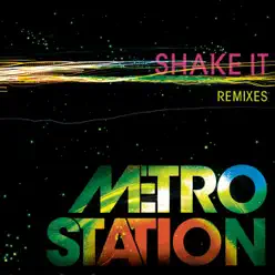 Shake It (Remixes) - Single - Metro Station