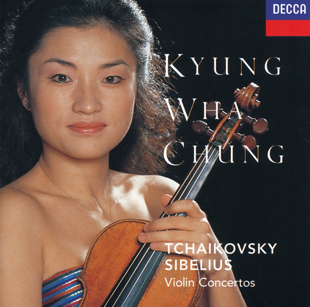 Tchaikovsky & Sibelius Violin Concertos by Kyung Wha Chung on Apple Music