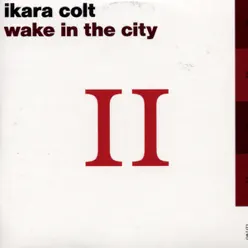 Wake In the City - Single - Ikara Colt