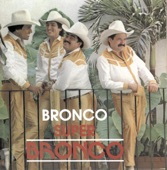 Bronco - El Que Se Enoja Pierde