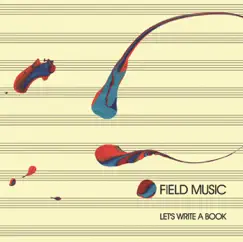 Let's Write A Book by Field Music album reviews, ratings, credits