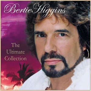Bertie Higgins: The Ultimate Collection